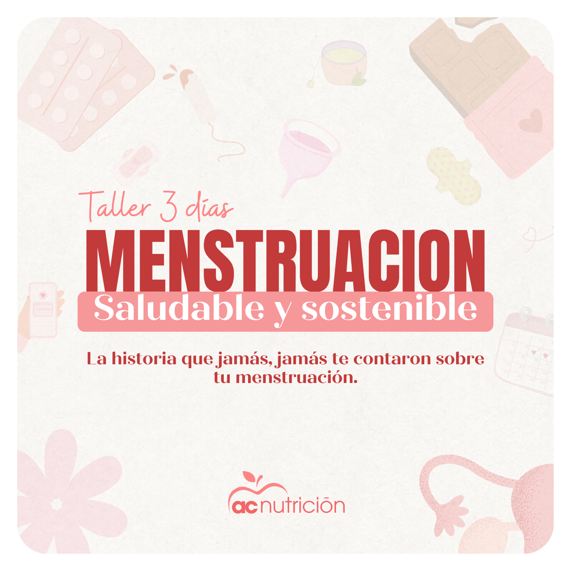 TALLER MENSTRUACIÓN SALUDABLE Y SOSTENIBLE (3 días)